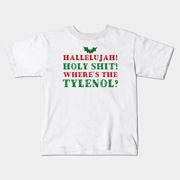 Hallelujah! Where's The Tylenol? Kids T-Shirt by theboonation8267